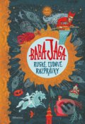 Kniha: Baba Jaga - Ruské ľudové rozprávky, 2020 Kniha: Baba Jaga - Ruské ľudové rozprávky, 2020