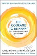 The Courage to be Happy - Ichiro Kishimi, Fumitake Koga, Allen and Unwin, 2020