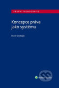 Kniha: Koncepce práva jako systému (Pavel Ondřejek). Wolters Kluwer ČR, 2020