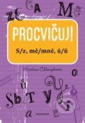 Procvičuj: S/z, mě/mně, ú/ů - Martina Chloupková, Nakladatelství Fragment, 2020