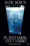 Playstation - Svet snov - Alfie Bown, Vydavateľstvo KPTL, 2020