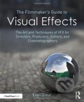 The Filmmaker&#039;s Guide to Visual Effects - Eran Dinur, Routledge, 2017