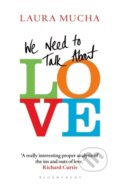 Kniha: We Need to Talk About Love (Laura Mucha). Bloomsbury, 2020