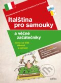 Italština pro samouky a věčné začátečníky - Eva Ferrarová, Miroslava Ferrarová, Vlastimila Pospíšilová, Edika, 2020