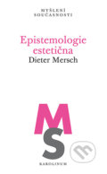 Epistemologie estetična - Dieter Mersch, Karolinum, 2020