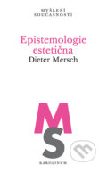 Kniha: Epistemologie estetična (Dieter Mersch). Karolinum, 2020