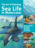 The Art of Painting Sea Life in Watercolor - Maury Aaseng, Louise De Masi, Hailey E. Herrera, Ronald Pratt, Walter Foster, 2016
