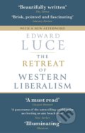 The Retreat of Western Liberalism - Edward Luce, Abacus, 2018