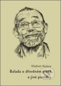 Balada o dřevěném světě - Vladimír Kučera, 2020