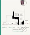Adolf Loos - Poslední domy / The Last Houses - Christopher Long, Kant, 2020