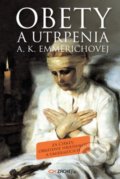 Obety a utrpenia A. K. Emmerichovej - Anna Katarína Emmerichová, 2020