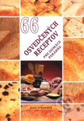 66 osvedčených receptov pre domáce pekárne - Jana Sýkorová, Ekopress, 2009