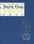 Srdcerváč - Boris Vian, 2009