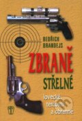 Kniha: Střelné zbraně (Bedřich Brandejs). Naše vojsko CZ, 2009
