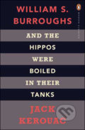 And the Hippos Were Boiled in Their Tanks - Jack Kerouac, William S. Burroughs, Penguin Books, 2009