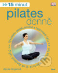 15 minut pilates denně + DVD - Alycea Ungaro, Ikar CZ, 2009