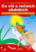 Kniha: Co víš o ročních obdobích (Alena Nevěčná a Jiří Nevěčný). Portál, 2009
