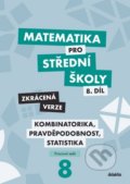 Matematika pro střední školy 8.díl Zkrácená verze - Martina Květoňová, Ivana Janů, Hana Lukšová, Didaktis, 2020