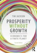 Kniha: Prosperity without Growth (Tim Jackson). Routledge, 2016