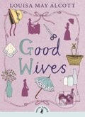 Good Wives - Louisa May Alcott, 2015