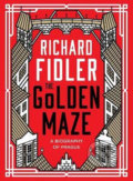 The Golden Maze - Richard Fidler, 2020