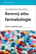 Barevný atlas farmakologie - Heinz Lüllmann, Klaus Mohr, Lutz Hein, Grada, 2020