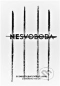 Kniha: Nesvoboda (Michaela Vincourová a kolektív). Lukáš Vincour, 2020