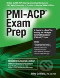 PMI-ACP Exam Prep (Second Edition) - Mike Griffiths, Rmc Pubns Inc