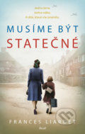 Kniha: Musíme být statečné (Frances Liardet)