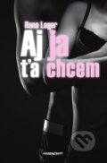 E-kniha: Aj ja ťa chcem (Hana Leger)
