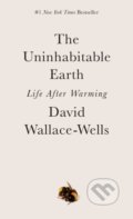 The Uninhabitable Earth - David Wallace-Wells, Tim Duggan, 2020