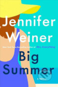 Big Summer - Jennifer Weiner, Simon & Schuster, 2020