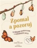 Zpomal a pozoruj - Rachel Williams, Freya Hartas (ilustrácie), Svojtka&Co., 2020