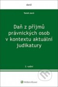 Daň z příjmů právnických osob v kontextu aktuální judikatury - Tomáš Jaroš, Wolters Kluwer ČR, 2020