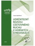 Udržateľný rozvoj cestovného ruchu v horských strediskách - Zuzana Gajdošíková, Belianum, 2020