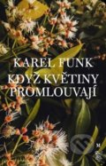 Když květiny promlouvají - Karel Funk, Malvern, 2020
