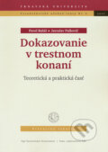 Dokazovenie v trestnom konaní - Pavel Baláž, Jaroslav Palkovič, VEDA, 2005