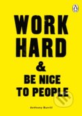 Work Hard & Be Nice to People - Anthony Burrill, Vintage, 2020