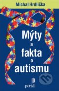 Mýty a fakta o autismu - Michal Hrdlička, Portál, 2020