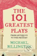 The 101 Greatest Plays - Michael Billington, FABER, 2016