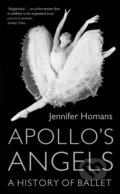 Kniha: Apollo's Angels (Jennifer Homans). Granta Books, 2011