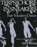 Kniha: Terpsichore in Sneakers (Sally Banes). University Press of New England, 1987