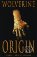 Wolverine: Origin - Bill Jemas, Paul Jenkins, Joe Quesada (ilustrácie), Andy Kubert (ilustrácie), Marvel, 2009