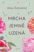Kniha: Mrcha jemně uzená (Hana Švejnohová). Motto, 2020
