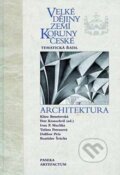Velké dějiny zemí Koruny české: Architektura - Klára Benešovská a kolektív, Paseka, 2009
