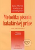 Metodika písania bakalárskej práce - Ľubica Rybárová, Jana Cuperová, Daniela Rybárová, Osveta, 2009