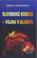 Slovenské Kosovo - vojna v Európe - Sergej Chelemendik, Slovanský dom, 2009