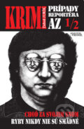 Krimi prípady reportéra AZ 1/2 (set 7 kníh) - Ľuboš Jurík, Magnum Publisher, 2009