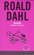 Kluk -  příběhy z dětství - Roald Dahl, Volvox Globator, 2009