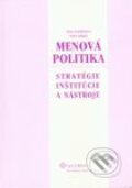 Menová politika - Jana Kotlebová, Otto Sobek, Wolters Kluwer (Iura Edition), 2007